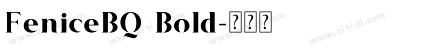 FeniceBQ Bold字体转换 FeniceBQ Bold字体转换